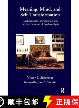 【3-4周达】Meaning, Mind, and Self-Transformation: Psychoanalytic Interpretation and the Interpretati... [9781780491127]