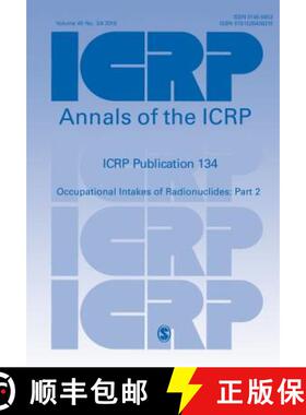 【3-4周达】ICRP Publication 134: Occupational Intakes of Radionuclides: Part 2 [9781526408310]