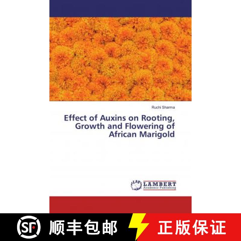 预订 Effect of Auxins on Rooting, Growth and Flowering of African Marigold [9786139978083]