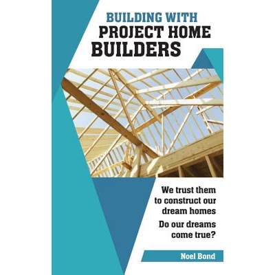 【4周达】Building with Project Home Builders: We trust them to construct our dream homes. Do our drea... [9780995446007]