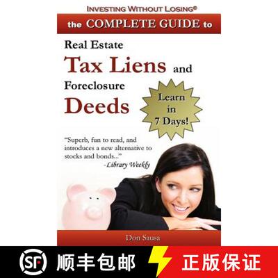 【3-4周达】Complete Guide to Real Estate Tax Liens and Foreclosure Deeds: Learn in 7 Days-Investing W... [9780978834685]