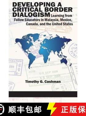 【3-4周达】Developing a Critical Border Dialogism : Learning from Fellow Educators in Malaysia, Mexic... [9781681230597]