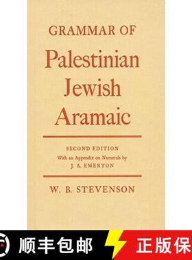 【3-4周达】Grammar of Palestinian Jewish Aramaic: With an Appendix on the Numerals by J.A. Emerton [9780198154198]