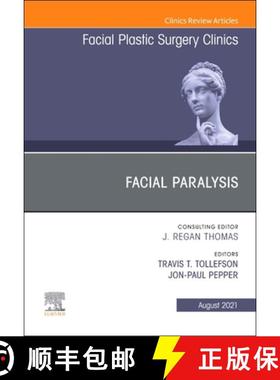【3-4周达】Facial Paralysis, an Issue of Facial Plastic Surgery Clinics of North America: Volume 29-3 [9780323756327]