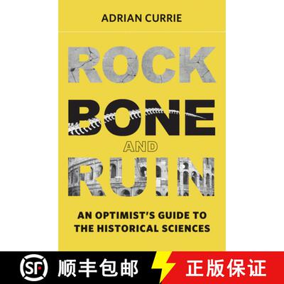 【3-4周达】Rock, Bone, and Ruin: An Optimist's Guide to the Historical Sciences [9780262552035]