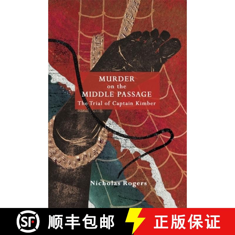 【3-4周达】Murder on the Middle Passage - The Trial of Captain Kimber: The Trial of Captain Kimber [9781783274826]