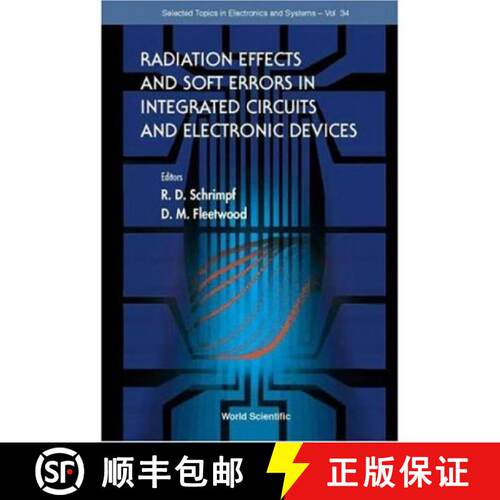 预订 精装 RADIATION EFFECTS AND SOFT ERRORS IN INTEGRATED CIRCUITS AND ELECTRONIC DEVICES [9789812389404]