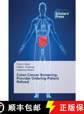 预订 Colon Cancer Screening: Provider Ordering-Patient Refusal [9783639704921]