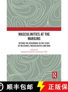 【3-4周达】Masculinities at the Margins: Beyond the Hegemonic in the Study of Militaries, Masculiniti... [9780367584481]