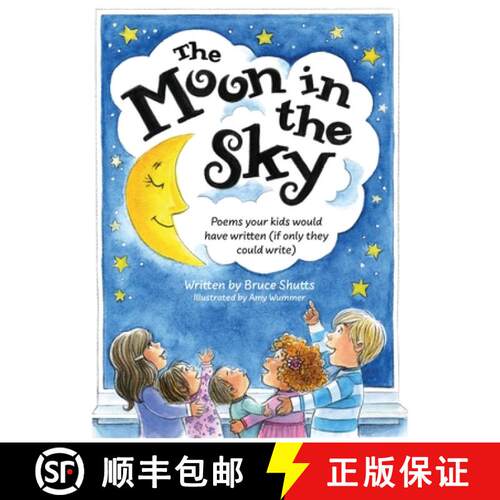 【3-4周达】精装 The Moon in the Sky: Poems Your Kids Would Have Written (If Only They Could Write) [9781737634911]
