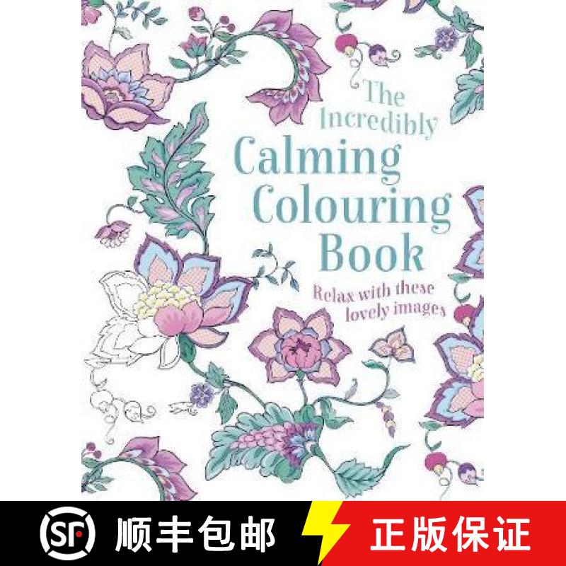 【2-3周达】Incredibly Calming Colouring Book: Relax with these Lovely Images [9781789507898]