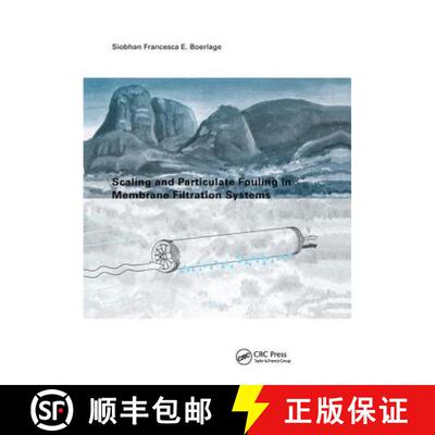 【3-4周达】精装 Scaling and Particulate Fouling in Membrane Filtration Systems [9781138474802]