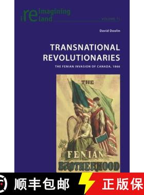 预订 Transnational Revolutionaries; The Fenian Invasion of Canada, 1866 [9783034319225]