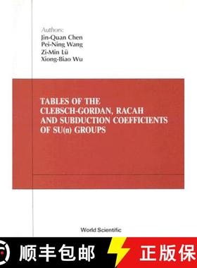 【3-4周达】Tables of Clebsch-Gordan, Racah and Subduction Coefficients of Su (N) Groups [9789971500726]