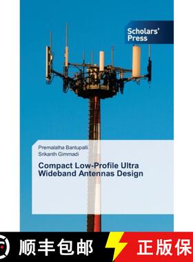【3-4周达】Compact Low-Profile Ultra Wideband Antennas Design [9786206773306]