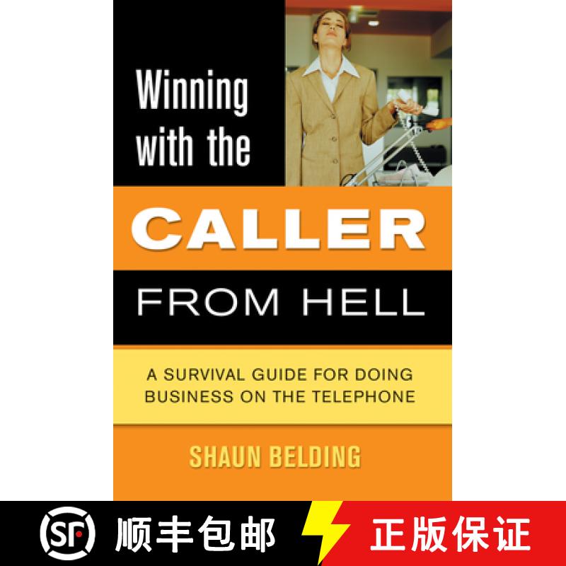 【3-4周达】Winning with the Caller from Hell: A Survival Guide for Doing Business on the Telephone [9781550226959]