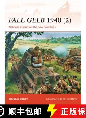 预订 Fall Gelb 1940 (2): Airborne assault on the Low Countries - Fall Gelb 1940 2 [9781472802743]