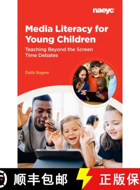 【3-4周达】Media Literacy for Young Children: Teaching Beyond the Screen Time Debates: Teaching Beyon... [9781938113970]