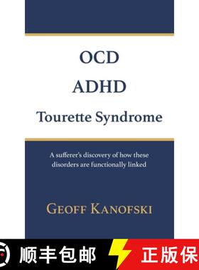 【3-4周达】OCD, ADHD, Tourette Syndrome: A sufferer's discovery of how these disorders are functional... [9781923065581]