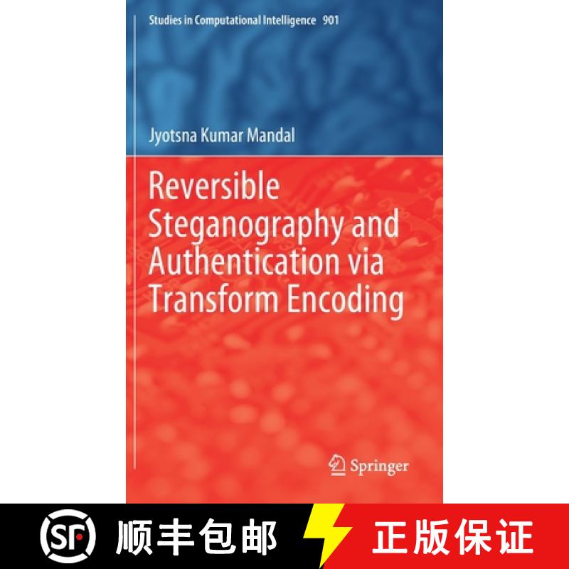【4周达】Reversible Steganography and Authentication via Transform Encoding [9789811543968]