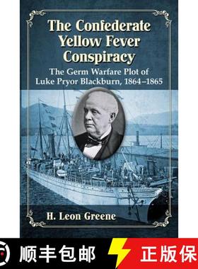 【3-4周达】The Confederate Yellow Fever Conspiracy : The Germ Warfare Plot of Luke Pryor Blackburn, 1... [9781476668901]