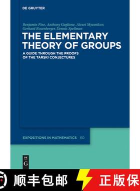 【3-4周达】The Elementary Theory of Groups: A Guide Through the Proofs of the Tarski Conjectures [9783110341997]