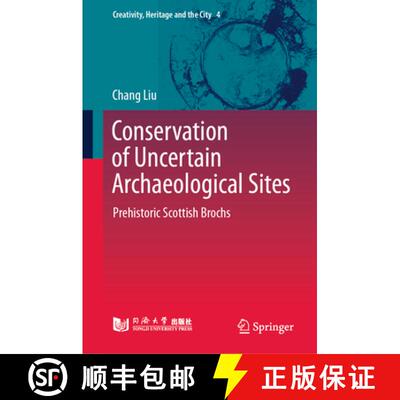 【3-4周达】Conservation of Uncertain Archaeological Sites: Prehistoric Scottish Brochs [9789819539840]