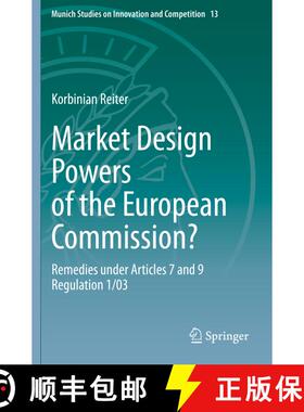 【3-4周达】Market Design Powers of the European Commission? : Remedies under Articles 7 and 9 Regulat... [9783662607138]
