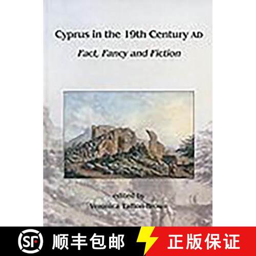 【3-4周达】精装 Cyprus in the 19th Century Ad: Fact, Fancy and Fiction [9781842170335]