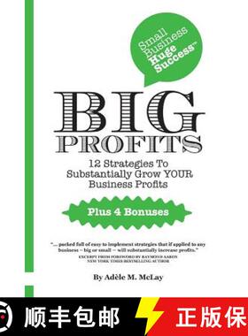 【3-4周达】Small Business Huge Success - Big Profits!: 12 Strategies to Substantially Grow Your Busin... [9780992691608]
