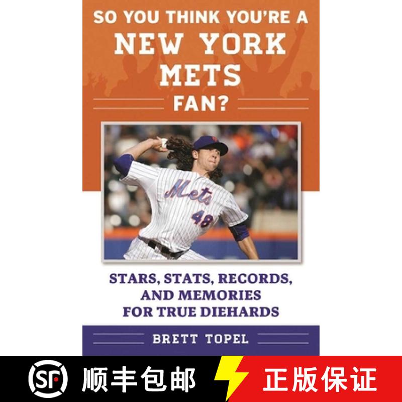 【3-4周达】So You Think You're a New York Mets Fan?: Stars, Stats, Records, and Memories for True Die... [9781613219898]