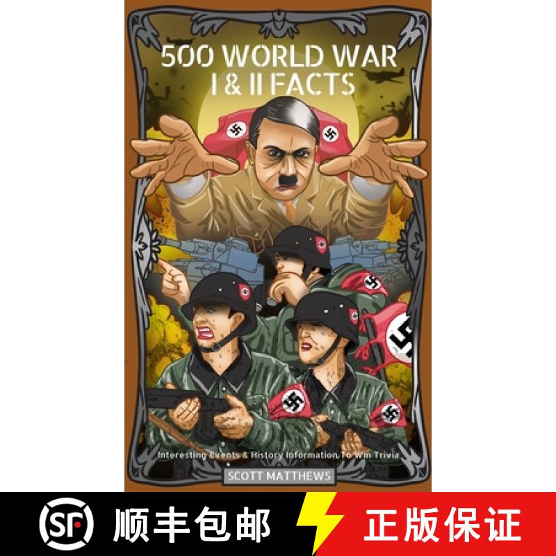 【3-4周达】500 World War I & II Facts - Interesting Events & History Information To Win Trivia [9781925992731]