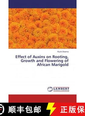 预订 Effect of Auxins on Rooting, Growth and Flowering of African Marigold [9786139978083]