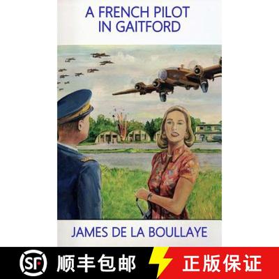【3-4周达】A French Pilot in Gaitford: The frustrated love of a mysterious Englishwoman and a French ... [9782955227008]