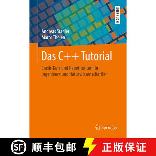 【3-4周达】Das C++ Tutorial : Crash-Kurs und Repetitorium für Ingenieure und Naturwissenschaftler [9783658210991]