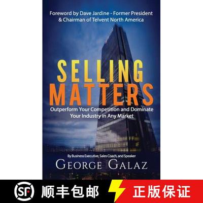 【3-4周达】Selling Matters: Outperform Your Competition and Dominate Your Industry in Any Market [9780986392719]