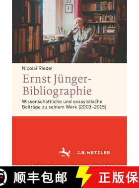 【3-4周达】Ernst Jünger-Bibliographie. Fortsetzung: Wissenschaftliche und essayistische Beiträge zu... [9783476026651]