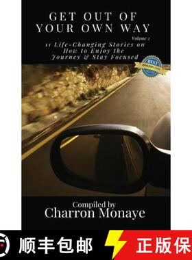 预订 Get Out Of Your Own Way: 11 Life-Changing Stories on How to Face Everything & Rise! [9780960048373]