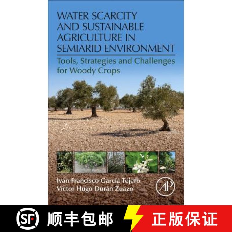 【3-4周达】Water Scarcity and Sustainable Agriculture in Semiarid Environment: Tools, Strategies, and... [9780128131640]