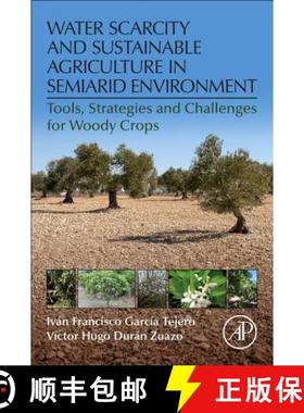 【3-4周达】Water Scarcity and Sustainable Agriculture in Semiarid Environment: Tools, Strategies, and... [9780128131640]