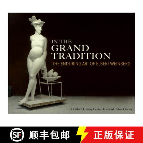 【3-4周达】In the Grand Tradition: The Enduring Art of Elbert Weinberg [9780819578099]