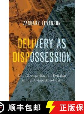 【3-4周达】Delivery as Dispossession: Land Occupation and Eviction in the Postapartheid City [9780197629253]
