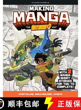 【3-4周达】Making Manga: The Saturday AM Way - Storytelling, World Building, Layouts, Coloring - With... [9780760389928]