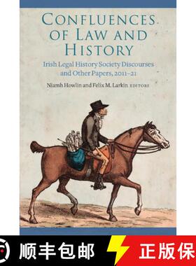 【3-4周达】Confluences of Law and History: Irish Legal History Society Discourses and Other Papers, 2... [9781801510851]