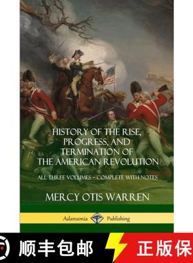 【3-4周达】History of the Rise, Progress, and Termination of the American Revolution: All Three Volum... [9781387974375]