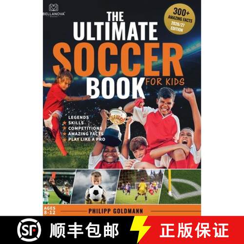【3-4周达】精装 The Ultimate Soccer Book for Kids: Legends, Skills, Competitions, and Amazing Facts |... [9783690631228]