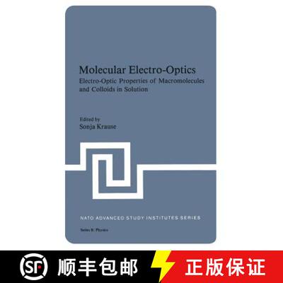 【3-4周达】Molecular Electro-Optics: Electro-Optic Properties of Macromolecules and Colloids in Solution [9781468439168]