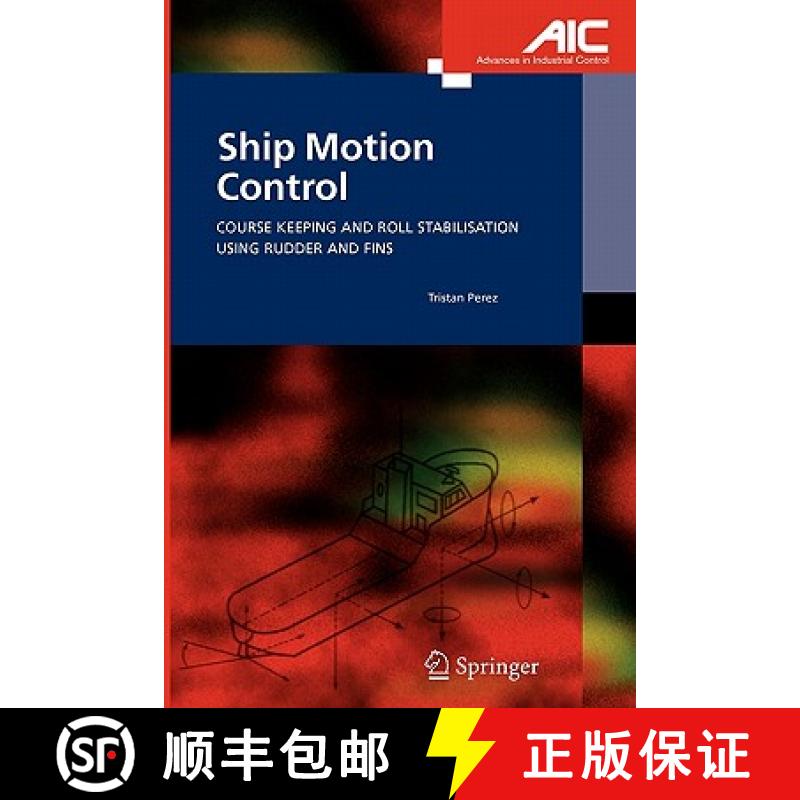 【2-3周达】Ship Motion Control : Course Keeping and Roll Stabilisation Using Rudder and Fins [9781849969789]