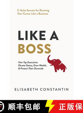 预订 Like A Boss: How Top Executives Elevate Status, Grow Wealth, & Protect Their Downside [9798992799415]