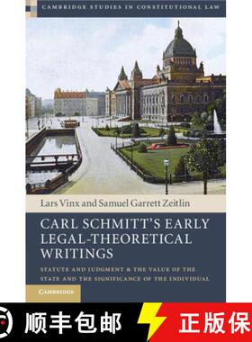 【3-4周达】Carl Schmitt's Early Legal-Theoretical Writings: Statute and Judgment and the Value of the... [9781108714716]